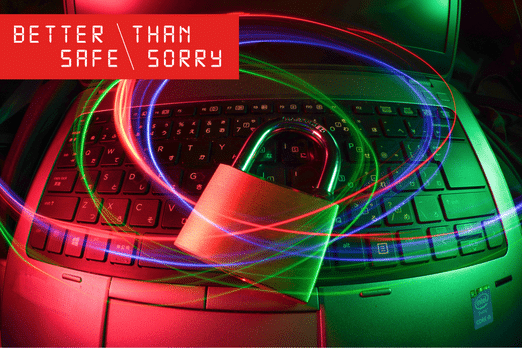 Better Safe Than Sorry geeft je handvattenover hoe te beschermen tegen cyberaanvallen